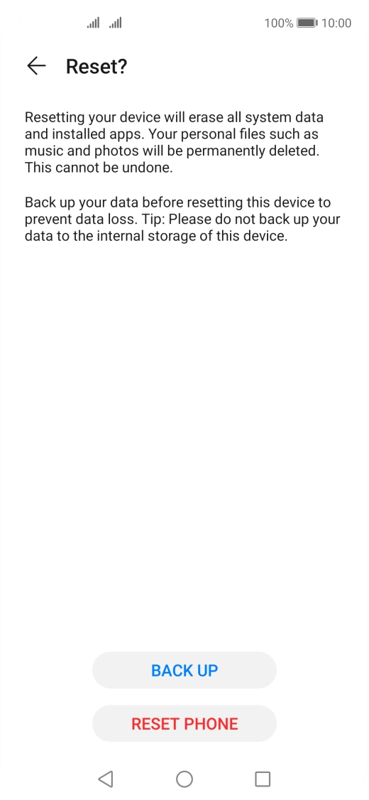 Press RESET PHONE. Wait a moment while the factory default settings are restored. Follow the instructions on the screen to set up your phone and prepare it for use.