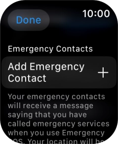 Press Add Emergency Contact and follow the instructions on the screen to key in your emergency info and emergency contacts.