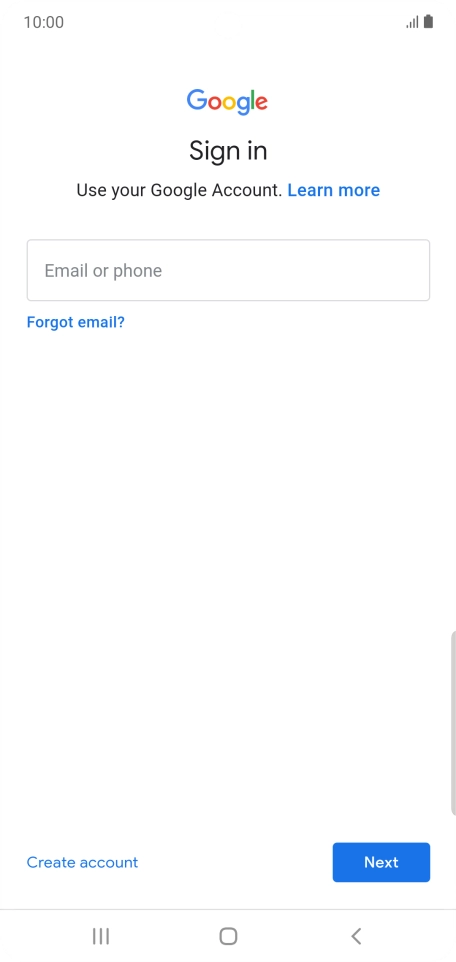 If you don't have a Google account, press Create account and follow the instructions on the screen to create an account.