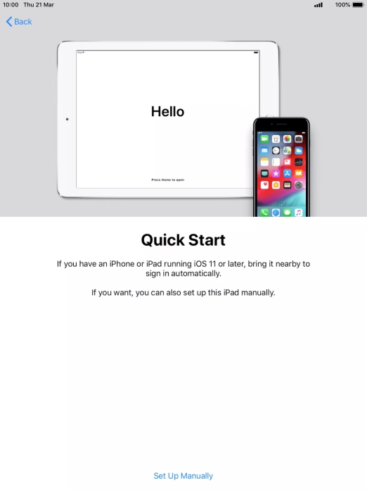 Follow the instructions on the screen to transfer content from another device running iOS 11 or later or press Set Up Manually.