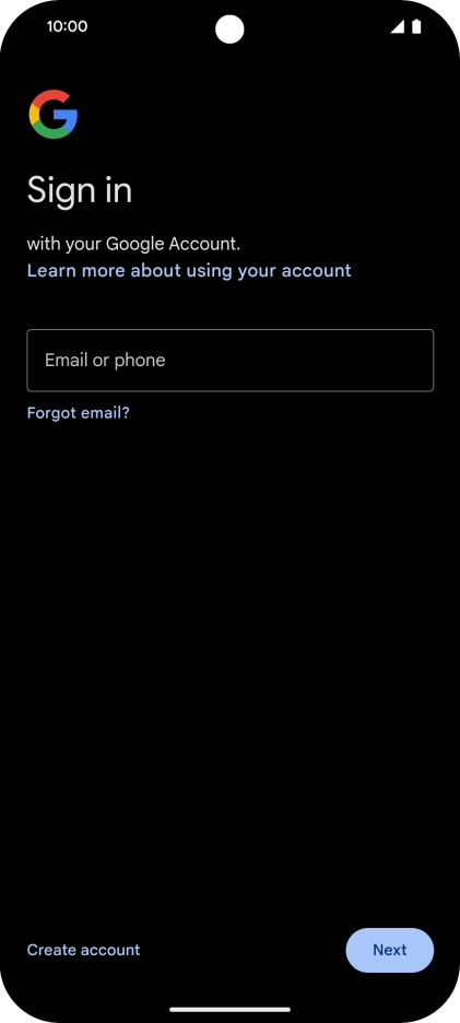 If you don't have a Google account, press Create account and follow the instructions on the screen to create an account.