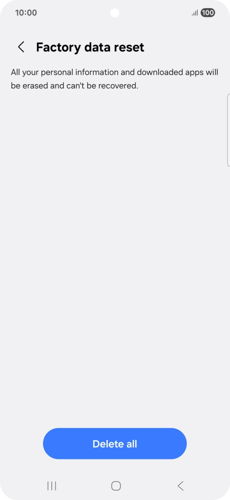Press Delete all. Wait a moment while the factory default settings are restored. Follow the instructions on the screen to set up your phone and prepare it for use.
