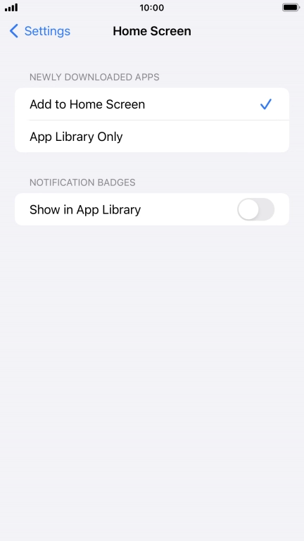 To add new downloaded apps to both the home screen and App Library, press Add to Home Screen.