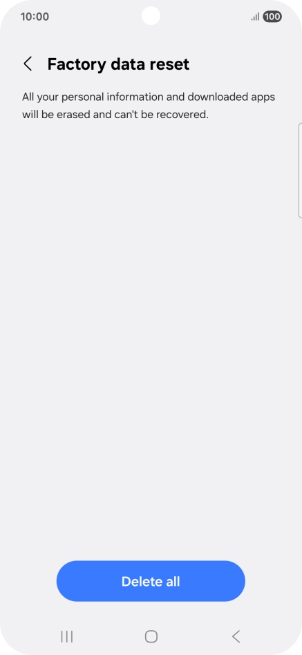 Press Delete all. Wait a moment while the factory default settings are restored. Follow the instructions on the screen to set up your phone and prepare it for use.