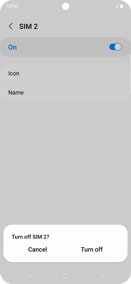 If you turn off use of the SIM, press Turn off.