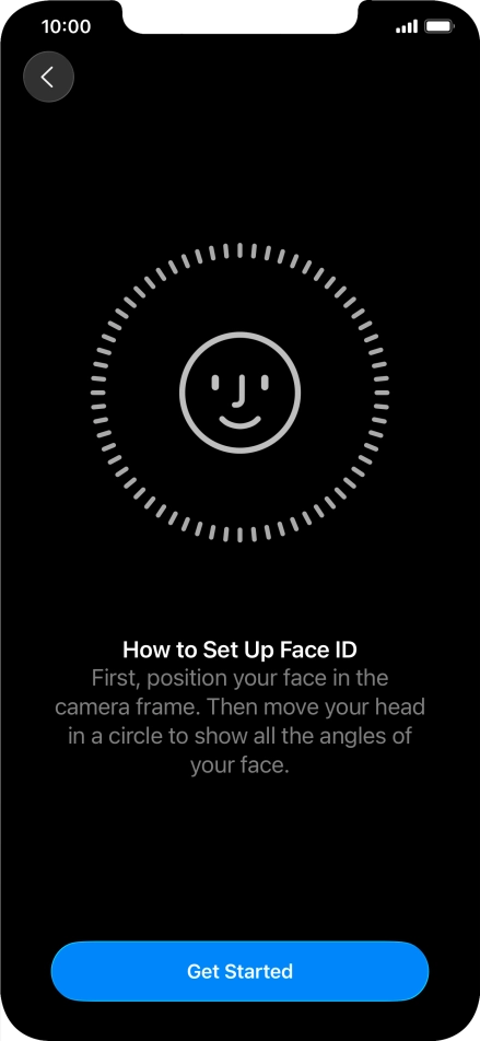 Press Get Started and follow the instructions on the screen to set up Face ID.