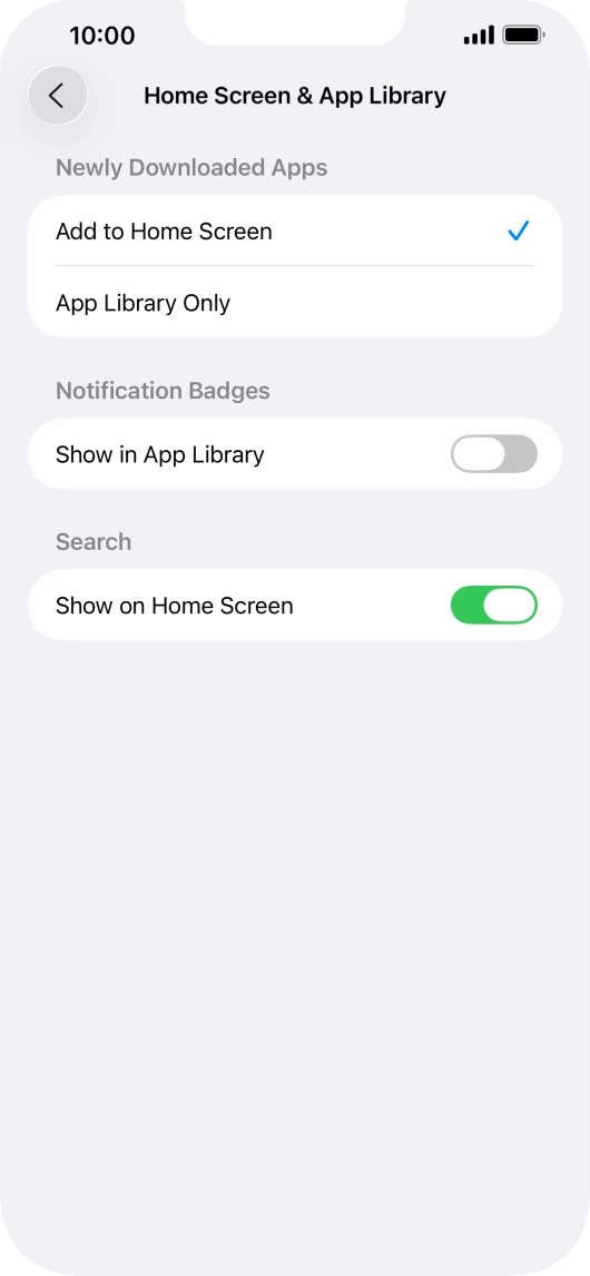 To add new downloaded apps to both the home screen and App Library, press Add to Home Screen.