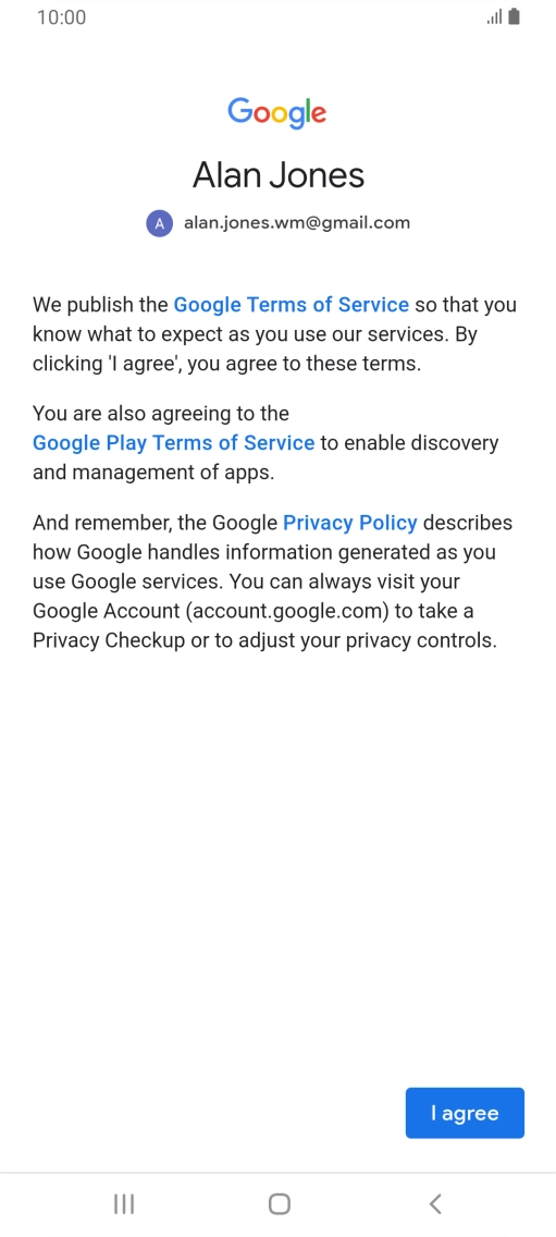Press I agree and follow the instructions on the screen to select settings for your Google account.