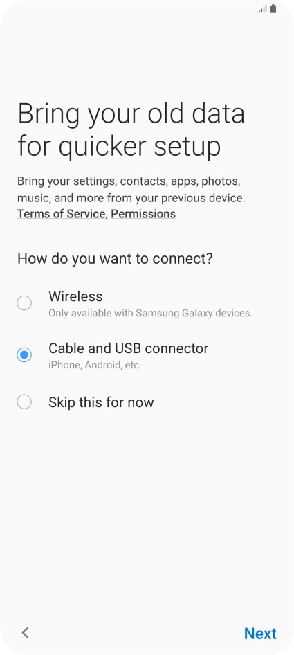 Press Next and follow the instructions on the screen to transfer content from another phone.