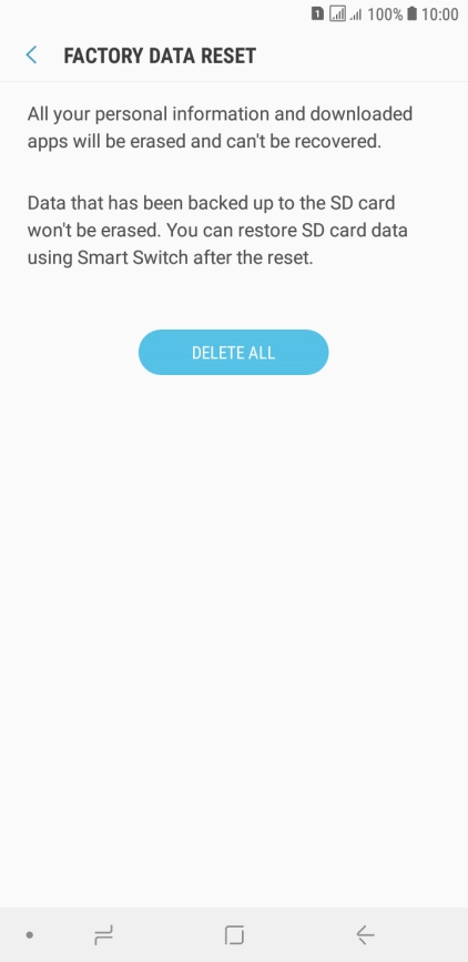 Press DELETE ALL. Wait a moment while the factory default settings are restored. Follow the instructions on the screen to set up your phone and prepare it for use.