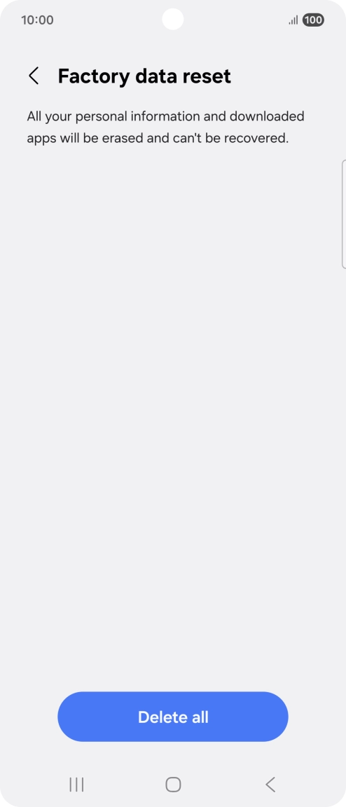 Press Delete all. Wait a moment while the factory default settings are restored. Follow the instructions on the screen to set up your phone and prepare it for use.