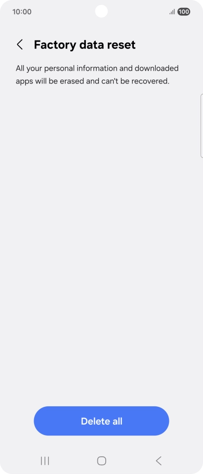 Press Delete all. Wait a moment while the factory default settings are restored. Follow the instructions on the screen to set up your phone and prepare it for use.