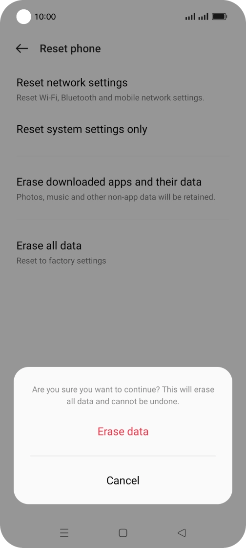 Press Erase data. Wait a moment while the factory default settings are restored. Follow the instructions on the screen to set up your phone and prepare it for use.