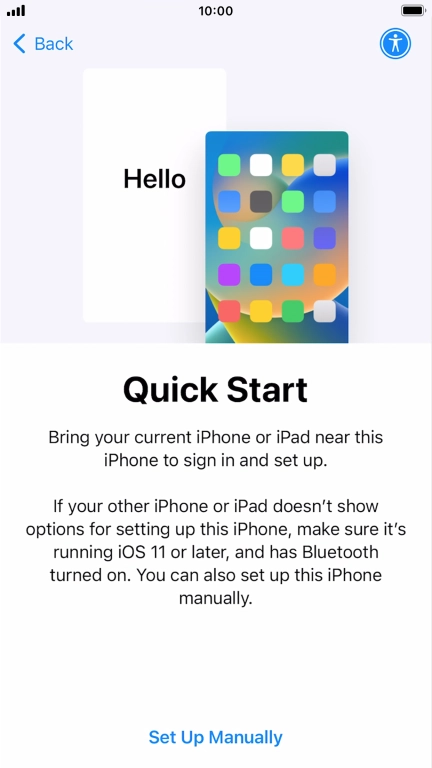 Follow the instructions on the screen to transfer content from another device running iOS 11 or later or press Set Up Manually.