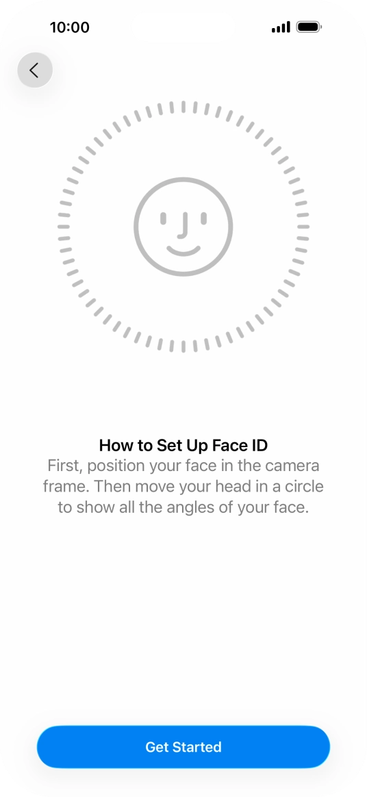 Press Get Started and follow the instructions on the screen to set up Face ID.