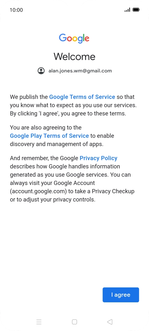 Press I agree and follow the instructions on the screen to select settings for your Google account.