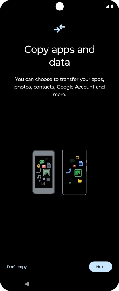 You can transfer the contents of another phone to your phone when it's activated for the first time and after a factory reset. When this screen is displayed, your phone is ready to transfer contents from another phone.