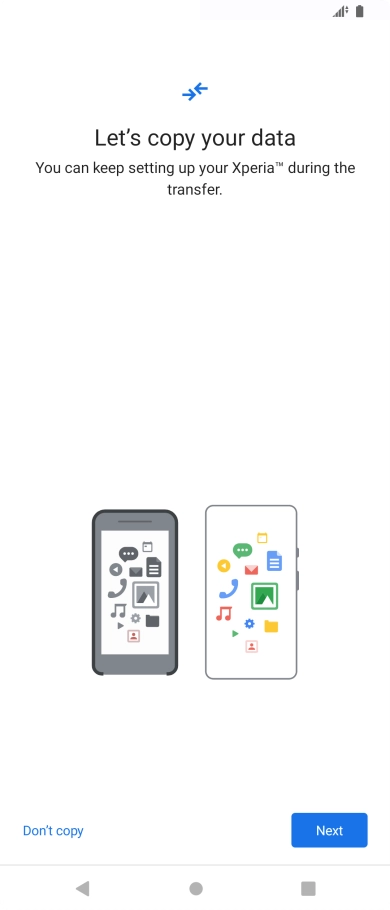 You can transfer the contents of another phone to your phone when it's activated for the first time and after a factory reset. When this screen is displayed, your phone is ready to transfer contents from another phone.