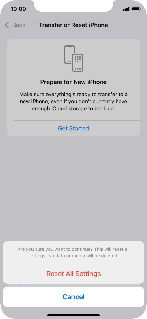 Press Reset All Settings. Wait a moment while the factory default settings are restored. Follow the instructions on the screen to set up your phone and prepare it for use.