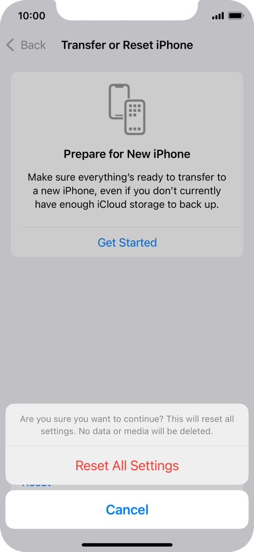Press Reset All Settings. Wait a moment while the factory default settings are restored. Follow the instructions on the screen to set up your phone and prepare it for use.