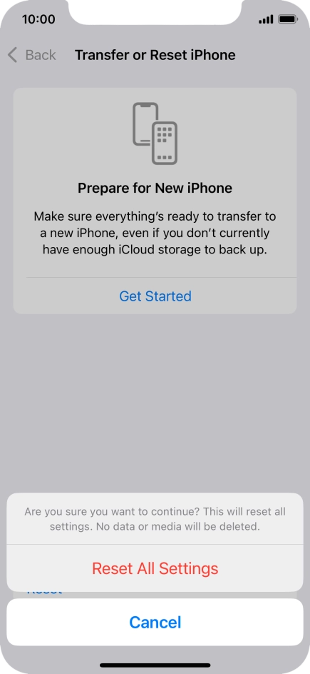 Press Reset All Settings. Wait a moment while the factory default settings are restored. Follow the instructions on the screen to set up your phone and prepare it for use.