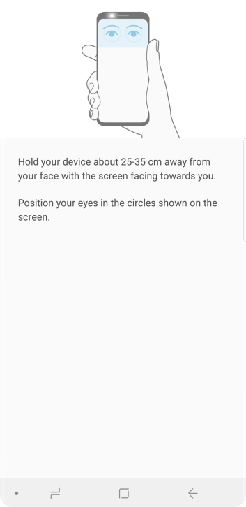 Follow the instructions on the screen to create the phone lock code using iris scanning.