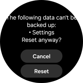 Press Reset. Wait a moment while the factory default settings are restored. Follow the instructions on the screen to set up your smartwatch and prepare it for use.