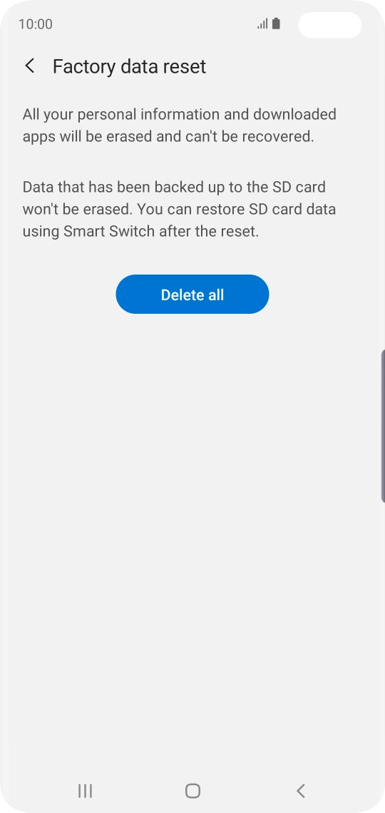 Press Delete all. Wait a moment while the factory default settings are restored. Follow the instructions on the screen to set up your phone and prepare it for use.
