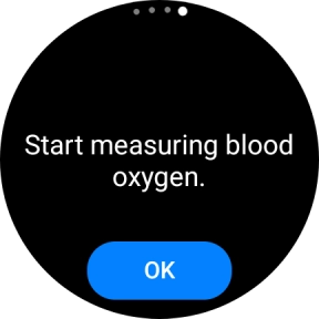 Press OK and wait while your smartwatch measures your blood oxygen level.