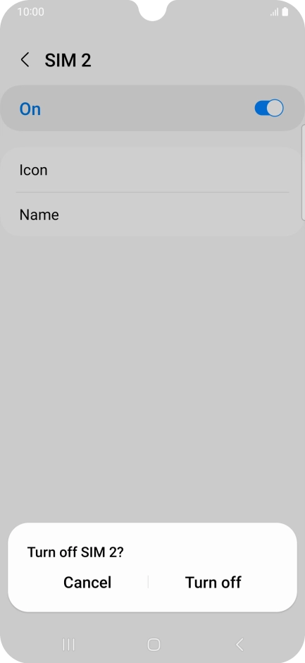If you turn off use of the SIM, press Turn off.