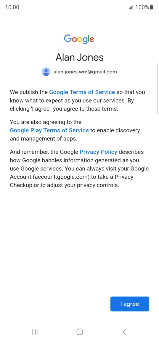 Press I agree and follow the instructions on the screen to select settings for your Google account.