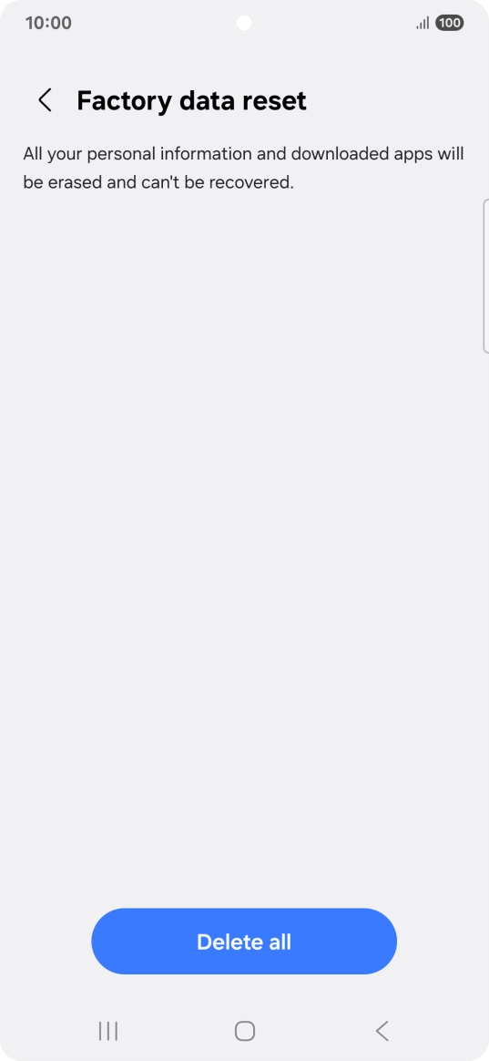 Press Delete all. Wait a moment while the factory default settings are restored. Follow the instructions on the screen to set up your phone and prepare it for use.