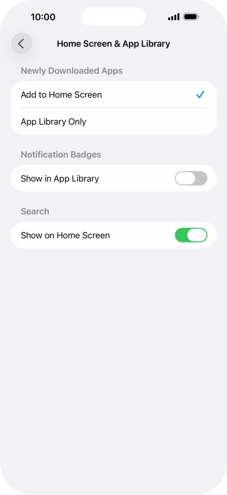 To add new downloaded apps to both the home screen and App Library, press Add to Home Screen.