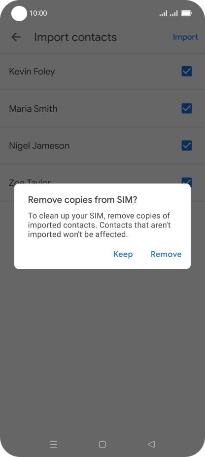 If you want to keep existing contacts saved on your SIM, press Keep.