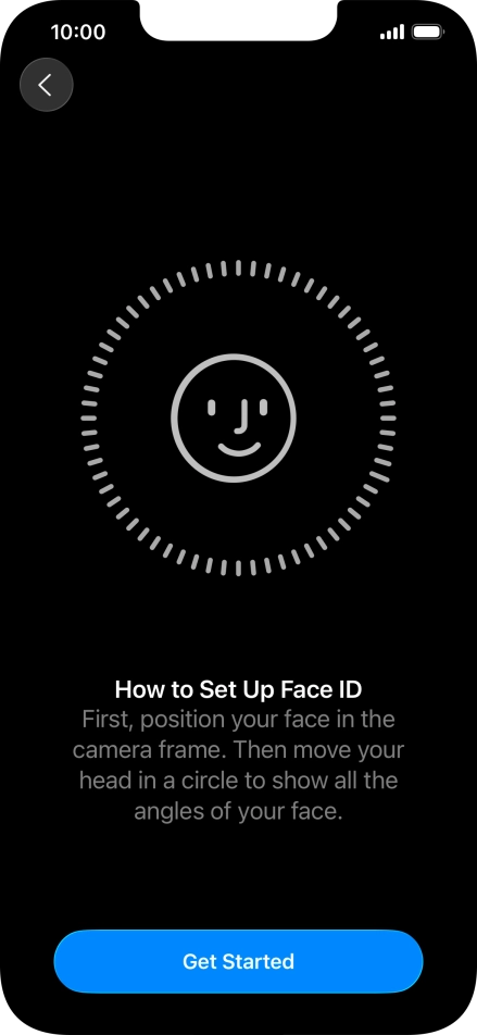 Press Get Started and follow the instructions on the screen to set up Face ID.