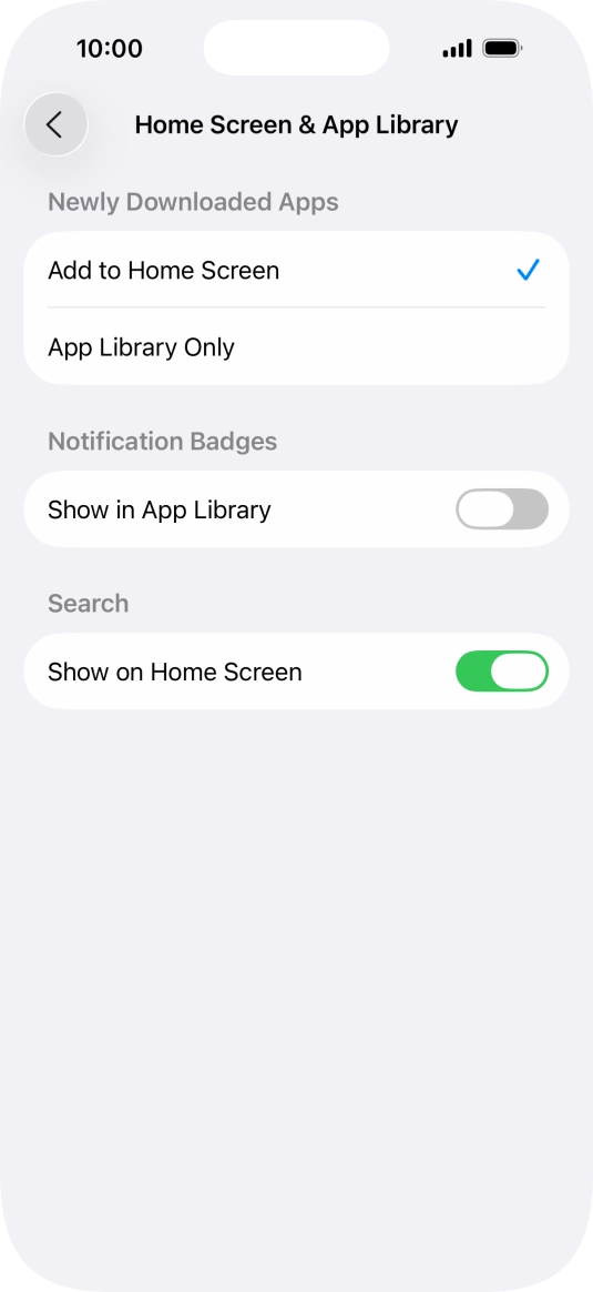 To add new downloaded apps to both the home screen and App Library, press Add to Home Screen.
