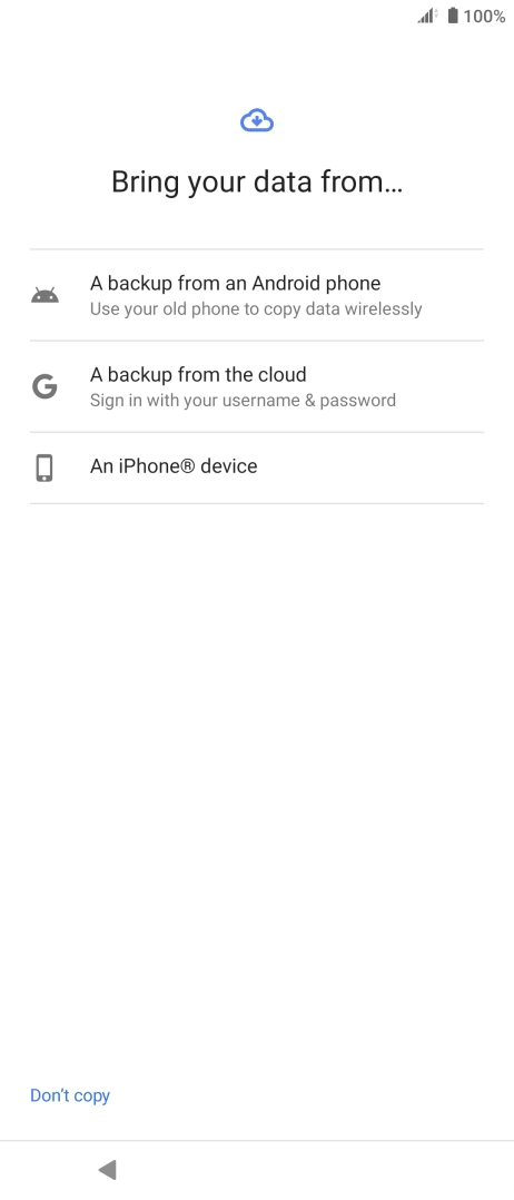 Press the required setting and follow the instructions on the screen to transfer the content from the other phone and finish the activation of your phone.