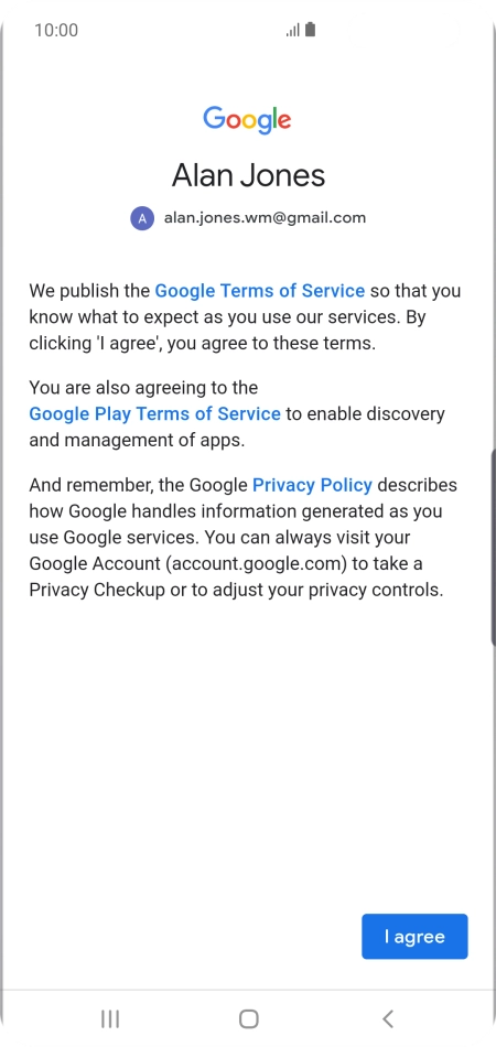 Press I agree and follow the instructions on the screen to select settings for your Google account.