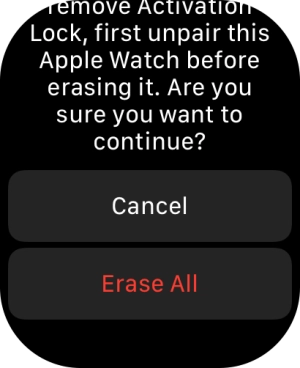 Press Erase All. Wait a moment while the factory default settings are restored. Follow the instructions on the screen to set up your Apple Watch and prepare it for use.