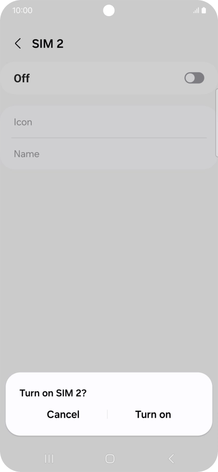 If you turn on use of the SIM, press Turn on.