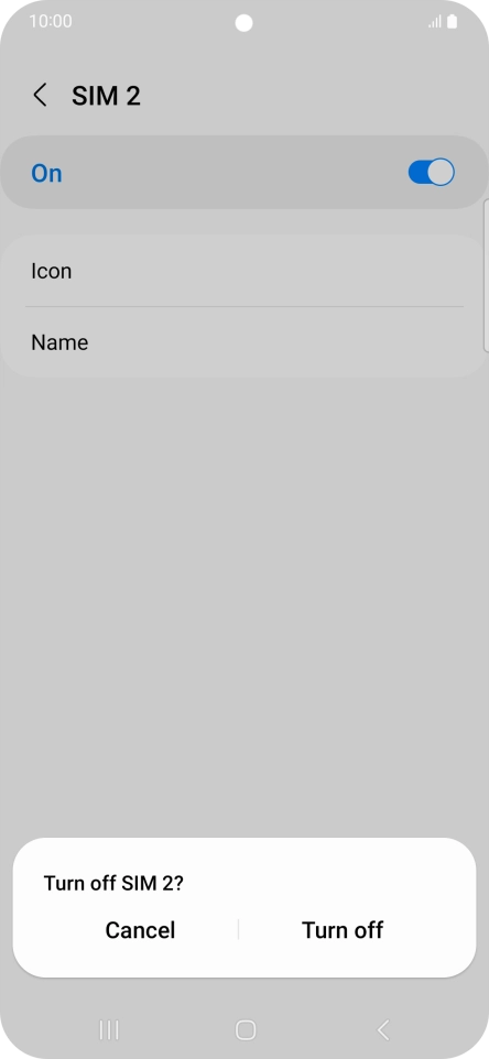 If you turn off use of the SIM, press Turn off.