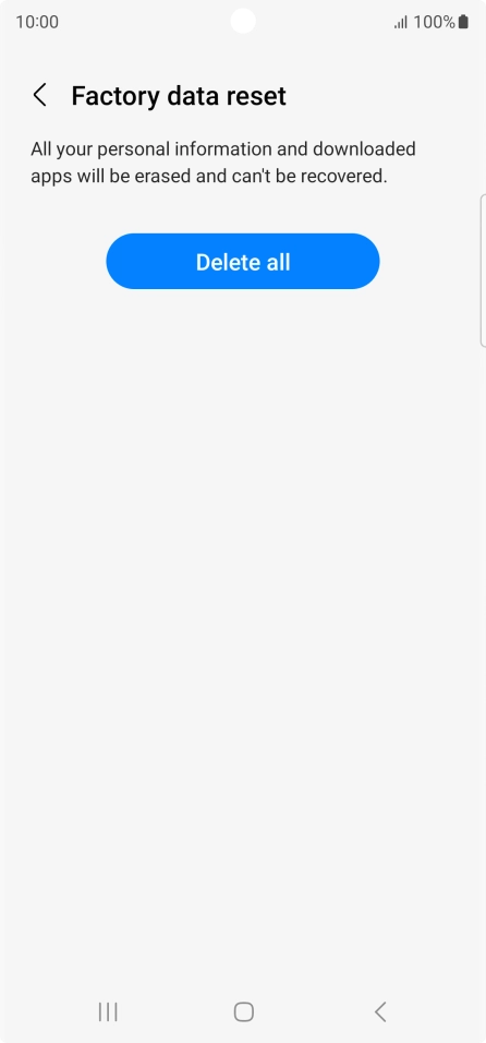 Press Delete all. Wait a moment while the factory default settings are restored. Follow the instructions on the screen to set up your phone and prepare it for use.