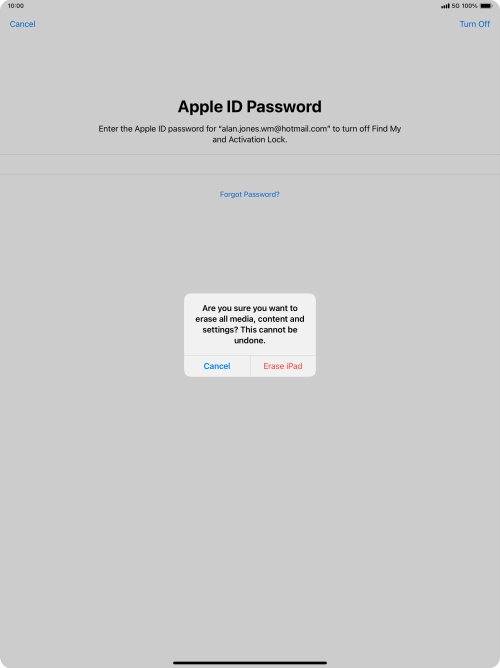 Key in the password for your Apple ID and press Erase iPad. Wait a moment while the factory default settings are restored. Follow the instructions on the screen to set up your tablet and prepare it for use.