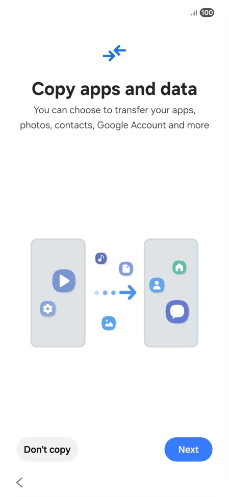 You can transfer the contents of another phone to your phone when it's activated for the first time and after a factory reset. When this screen is displayed, your phone is ready to transfer contents from another phone.
