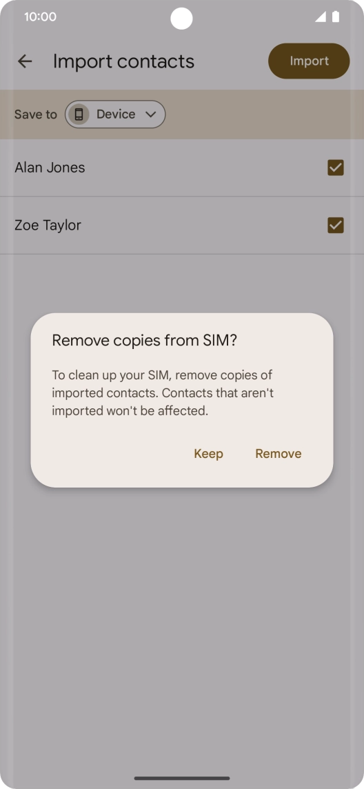 If you want to keep the imported contacts on your SIM, press Keep.