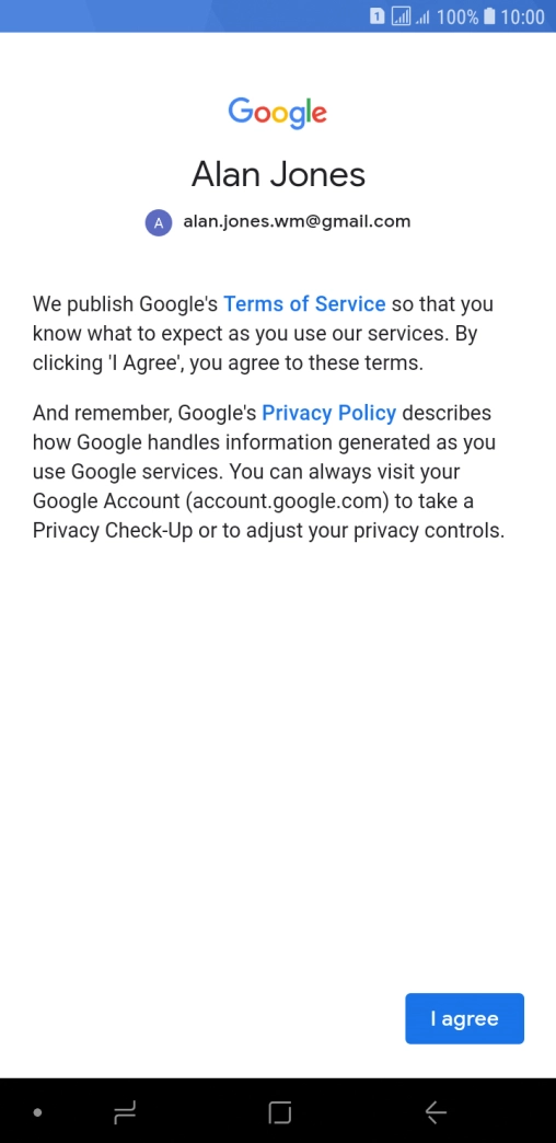 Press I agree and follow the instructions on the screen to select settings for your Google account.