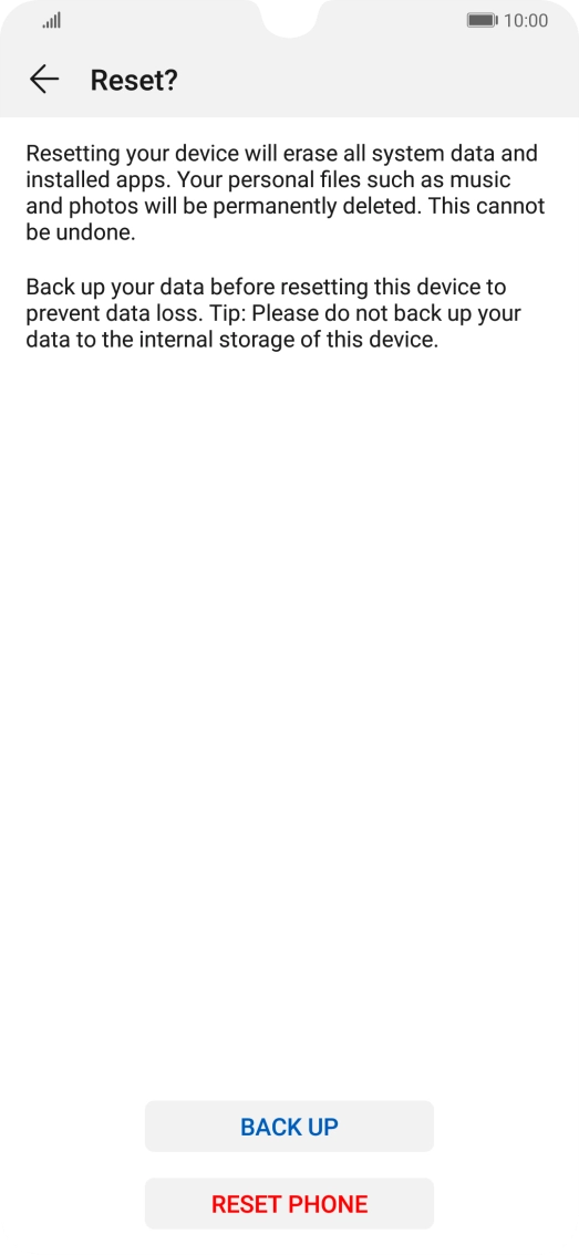 Press RESET PHONE. Wait a moment while the factory default settings are restored. Follow the instructions on the screen to set up your phone and prepare it for use.