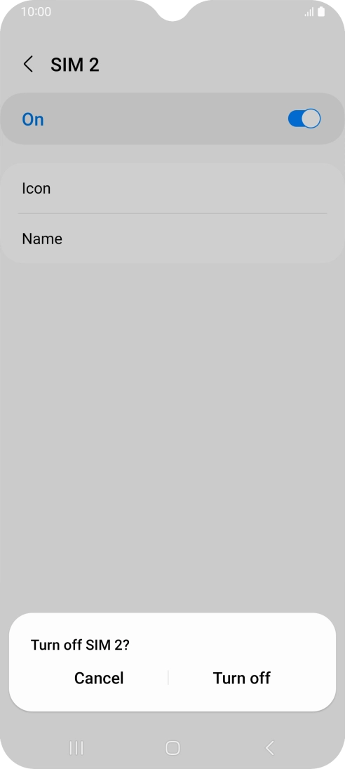 If you turn off use of the SIM, press Turn off.