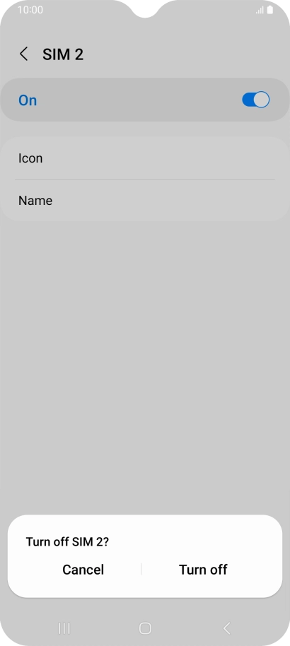 If you turn off use of the SIM, press Turn off.