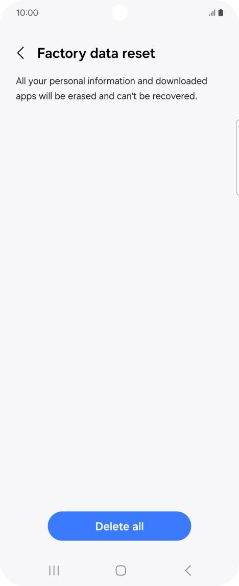 Press Delete all. Wait a moment while the factory default settings are restored. Follow the instructions on the screen to set up your phone and prepare it for use.